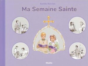 Ma Semaine Sainte