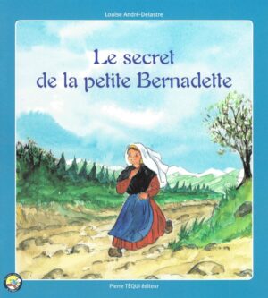 Le secret de la petite Bernadette