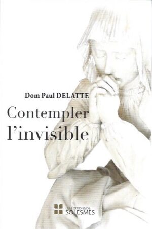 Contempler l'invisible