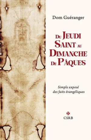 Les jours saints avec Dom Guéranger